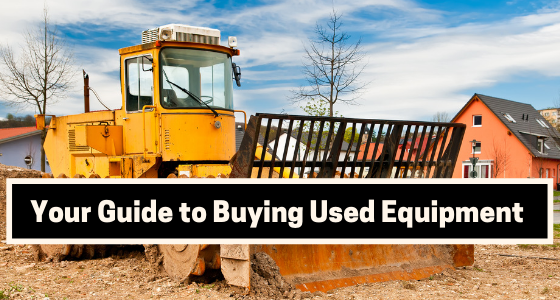 Your Guide to Buying Used Equipment