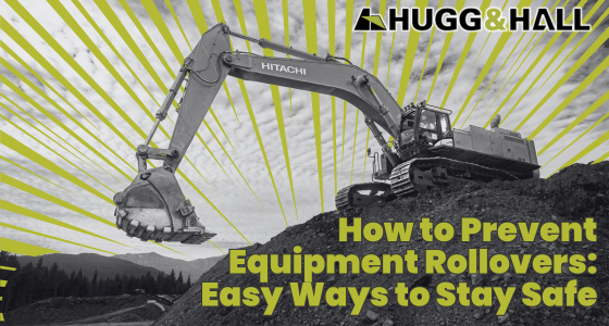 How to Prevent Equipment Rollovers: Easy Ways to Stay Safe